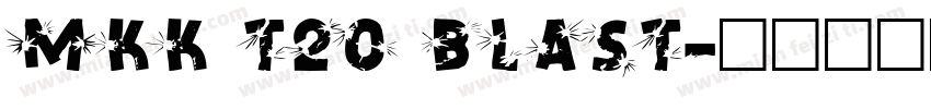 MKK T20 BLAST字体转换